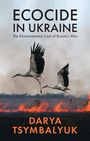 Darya Tsymbalyuk: Ecocide in Ukraine, Buch