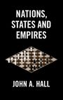 John A. Hall: Nations, States and Empires, Buch