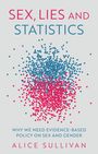 Alice Sullivan: Sex, Lies and Statistics, Buch