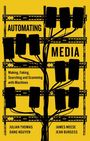 AUTOMATING MEDIA, Making, Faking, Searching and Scamming with Machines. Namen: Julian Thomas, Dang Nguyen, James Meese, Jean Burgess. Schwarze Schaltkästen auf gelbem Hintergrund.