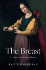 „The Breast: A Cultural and Political History“ von Anja Zimmermann. Eine Frau hält einen Teller mit zwei runden Objekten.