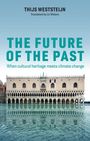 Thijs Weststeijn: The Future of the Past, Buch