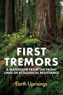 "FIRST TREMORS: A MANIFESTO FROM THE FRONT LINES OF ECOLOGICAL RESISTANCE" Earth Uprisings. Im Wald mit hohen Bäumen.