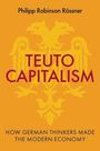 Philipp Robinson Rossner: Teutocapitalism, Buch