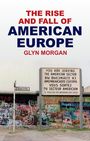 Text: "THE RISE AND FALL OF AMERICAN EUROPE" von Glyn Morgan. Schild: "YOU ARE LEAVING THE AMERICAN SECTOR". Graffitimauer.