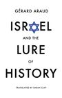Text: GÉRARD ARAUD, ISRAEL AND THE LURE OF HISTORY, TRANSLATED BY SARAH CLIFT. Illustration: Davidstern als "A".