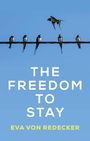 Text: "THE FREEDOM TO STAY" und "EVA VON REDECKER". Schwalben sitzen auf einem Draht gegen blauen Himmel.