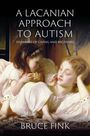 Bruce Fink: A Lacanian Approach to Autism, Buch
