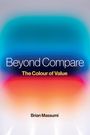 Text: "Beyond Compare: The Colour of Value. Brian Massumi." Helles, unscharfes Farbspektrum mit Blau und Orange.