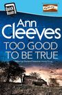 Ann Cleeves: Too Good To Be True, Buch
