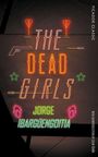 Jorge Ibargüengoitia: The Dead Girls, Buch