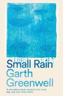 Garth Greenwell: Small Rain, Buch