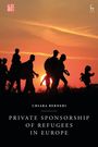 Chiara Berneri: Private Sponsorship of Refugees in Europe, Buch