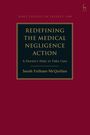 Titel: Redefining the Medical Negligence Action. Untertitel: A Doctor’s Duty to Take Care. Autor: Sarah Fulham-McQuillan.