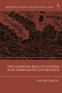 : The Changing Role of Citizens in EU Democratic Governance, Buch