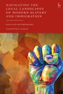 Samantha Currie: Navigating the Legal Landscapes of Modern Slavery and Immigration, Buch