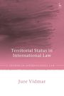 Jure Vidmar: Territorial Status in International Law, Buch