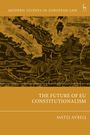 : The Future of Eu Constitutionalism, Buch