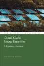 Xiaohan Gong: China's Global Energy Expansion, Buch