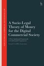 Israel Cedillo Lazcano: A Socio-Legal Theory of Money for the Digital Commercial Society, Buch