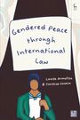 Louise Arimatsu: Gendered Peace Through International Law, Buch