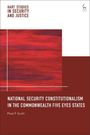 Paul F Scott: National Security Constitutionalism in the Commonwealth Five Eyes States, Buch