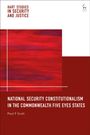 Paul F Scott: National Security Constitutionalism in the Commonwealth Five Eyes States, Buch