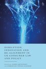 : Disruption, Innovation and Re-Alignment in UK Consumer Law and Policy, Buch