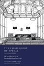 "The Irish Court of Appeal: The First Decade of an Intermediate Appellate Court" erscheint unter einem gezeichneten Gerichtssaal.