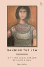 "MANNING THE LAW: WHY THE LEGAL PERSON REMAINS A MAN" von Ngaire Naffine. Verwaschenes Gemälde einer Person im Hintergrund.