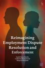 Sarah Fraser Butlin: Reimagining Employment Dispute Resolution and Enforcement, Buch