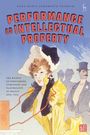 Titel: "Performance as Intellectual Property". Untertitel: "The rights of performers, composers and playwrights in France 1890-1950". Eine elegante Frau mit einem Telefonhörer im Stil eines Gemäldes.