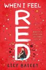 Lily Bailey: When I Feel Red, Buch
