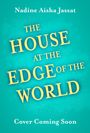 Nadine Aisha Jassat: The House At The Edge of The World, Buch