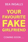 Bea Ingalls: Your Favourite Fake Girlfriend, Buch