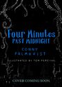 "Four Minutes Past Midnight, Conny Palmkvist, Illustrated by Tom Percival. Cover Coming Soon." Dunkler Hintergrund mit floralen Mustern.