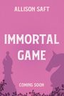 Allison Saft: Immortal Game, Buch