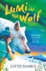 Text: „Lumi and the Wolf“, „Storytelling at its best - Michael Morpurgo“, „Lottie Saahko“. Illustration: Mädchen mit Wolf.