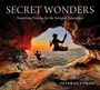 "SECRET WONDERS. Surprising Visions for the Intrepid Adventurer. Peter Guttman." Zwei Personen schaukeln in einer Höhle.