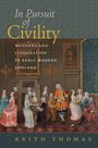 Keith Thomas: In Pursuit of Civility - Manners and Civilization in Early Modern England, Buch