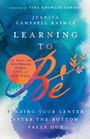 Juanita Campbell Rasmus: Learning to Be: Finding Your Center After the Bottom Falls Out, Buch