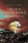 Michael Kibbe: Life in a Lifeless World, Buch