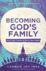 Carmen Joy Imes: Becoming God's Family, Buch