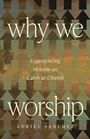 Texts: "why we worship," "Experiencing Heaven on Earth at Church," "Adriel Sanchez." Background: geometrische Muster mit Landschaft.