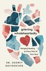 Audrey Davidheiser: Grieving Wholeheartedly, Buch