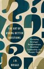J. R. Briggs: The Art of Asking Better Questions, Buch