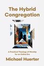 Michael Huerter: The Hybrid Congregation, Buch