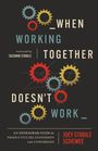 Joey Stabile Schewee: When Working Together Doesn't Work, Buch