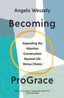 "Expanding the Abortion Conversation Beyond Life Versus Choice." Titel: "Becoming ProGrace." Bunte geometrische Formen.