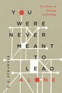 E. K. Strawser: You Were Never Meant to Lead Alone, Buch